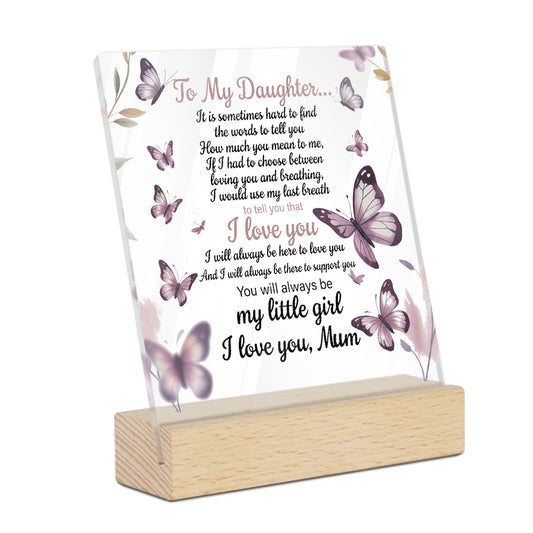 To My Daughter Butterfly Acrylic Plaque On Wooden Stand Free-Standing Sign Gift Keepsake For Daughter For Birthday Special Occasion