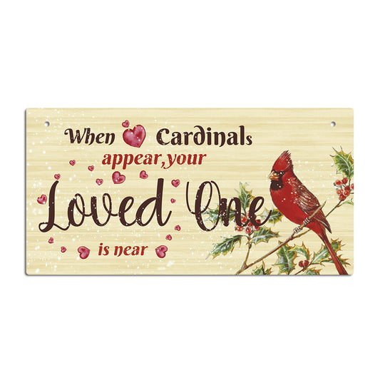When Cardinals Appear You Loved One Is Near Wooden Rectangular Hanging Sign Plaque Ornament Gift Keepsake