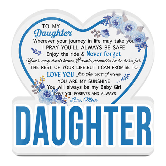 To My Daughter Poem Acrylic Plaque Block Free-Standing Sign Gift Keepsake For Daughter For Birthday Special Occasion