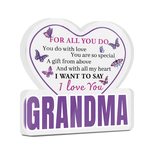 Grandma I Want To Say I Love You Acrylic Plaque Block Free-Standing Sign Gift Keepsake For Grandma For Birthday Special Occasion