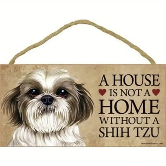 A House Is Not A Home Without A Yorkie, Lab, Shih Tzu, Mastiff, Frenchie, Border Collie, Cairn Terrier Wooden Sign Hanging Plaque for Pet Lovers