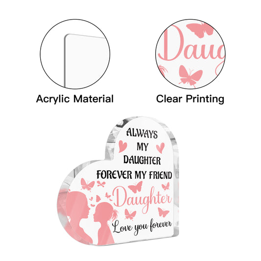 Always My Daughter Forever My Friend Heart-Shaped Block Acrylic Plaque Gift Free-Standing Sign Keepsake For Daughter For Birthday Graduation Special Occasion