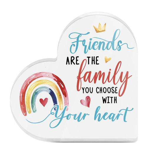 Friends Are The Family You Choose With Your Heart Acrylic Plaque Heart-Shaped Block Gift Free-Standing Sign Keepsake For Bestie Best Friends Friendship For Birthday Present Special Occasion