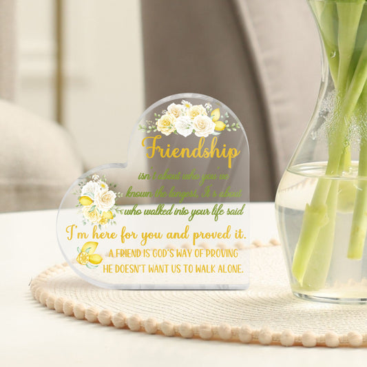 Friendship I'm Here For You & Proved It Heart-Shaped Block Acrylic Plaque Gift Free-Standing Sign Keepsake For Bestie Best Friends Friendship For Birthday Present Special Occasion
