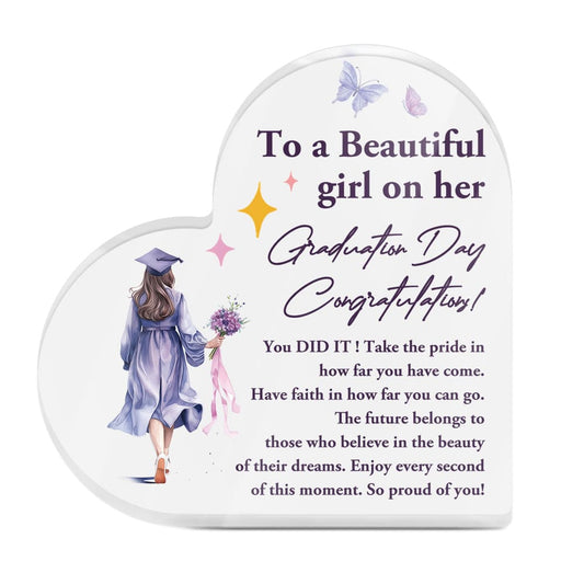 To A Beautiful Girl Graduation Heart-Shaped Block Acrylic Plaque Gift Free-Standing Sign Keepsake For Daughter Sister Granddaughter Friend For Birthday Graduation Celebration