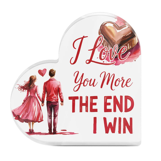 I Love You More The End I Win Heart Acrylic Plaque Heart-Shaped Block Gift Free-Standing Sign Keepsake For Girlfriend Boyfriend Partner Couples For Birthday Valentine's Day Anniversary