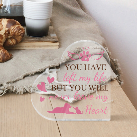 You Will Never Leave My Heart Memorial Pet Cat Dog Heart-Shaped Block Acrylic Plaque Gift Free-Standing Sign Keepsake For Loss of Pet Bereavement Sympathy Remembrance In Memory of Dog Cat Passed Away