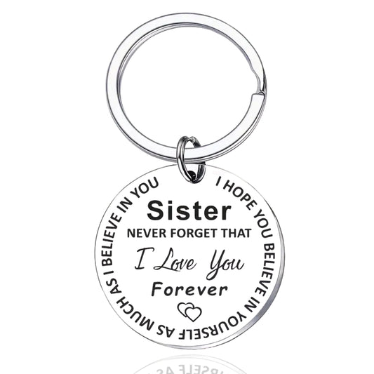 Sister Never Forget That I Love You Forever Keychain Keyring Gift For Best Sis Older Younger Sister For Birthday Special Occasion Present