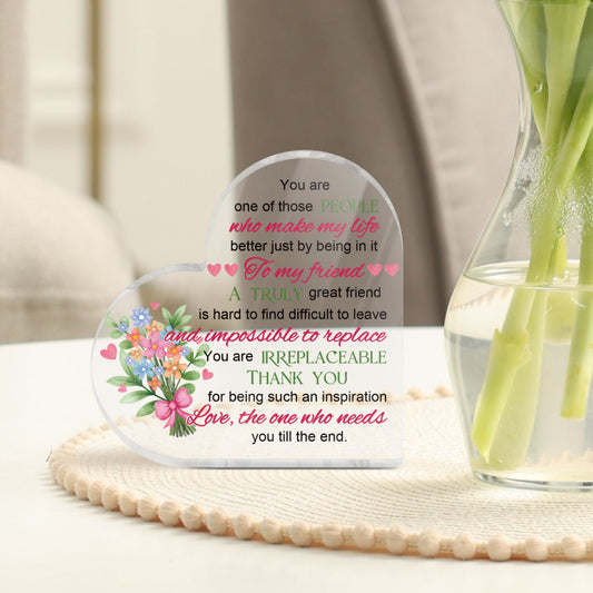 To My Friend You Are Irreplaceable Heart-Shaped Block Acrylic Plaque Gift Free-Standing Sign Keepsake For Bestie Best Friends Friendship For Birthday Present Special Occasion