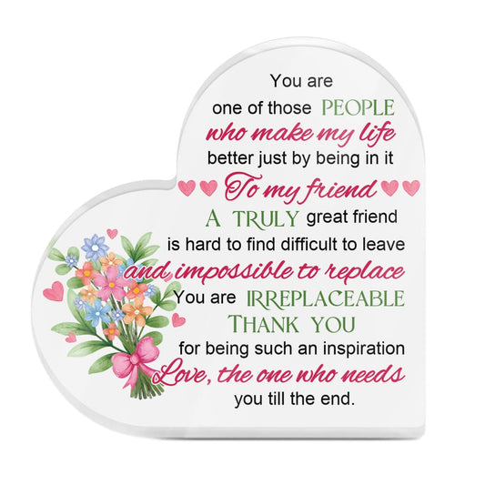 To My Friend You Are Irreplaceable Heart-Shaped Block Acrylic Plaque Gift Free-Standing Sign Keepsake For Bestie Best Friends Friendship For Birthday Present Special Occasion