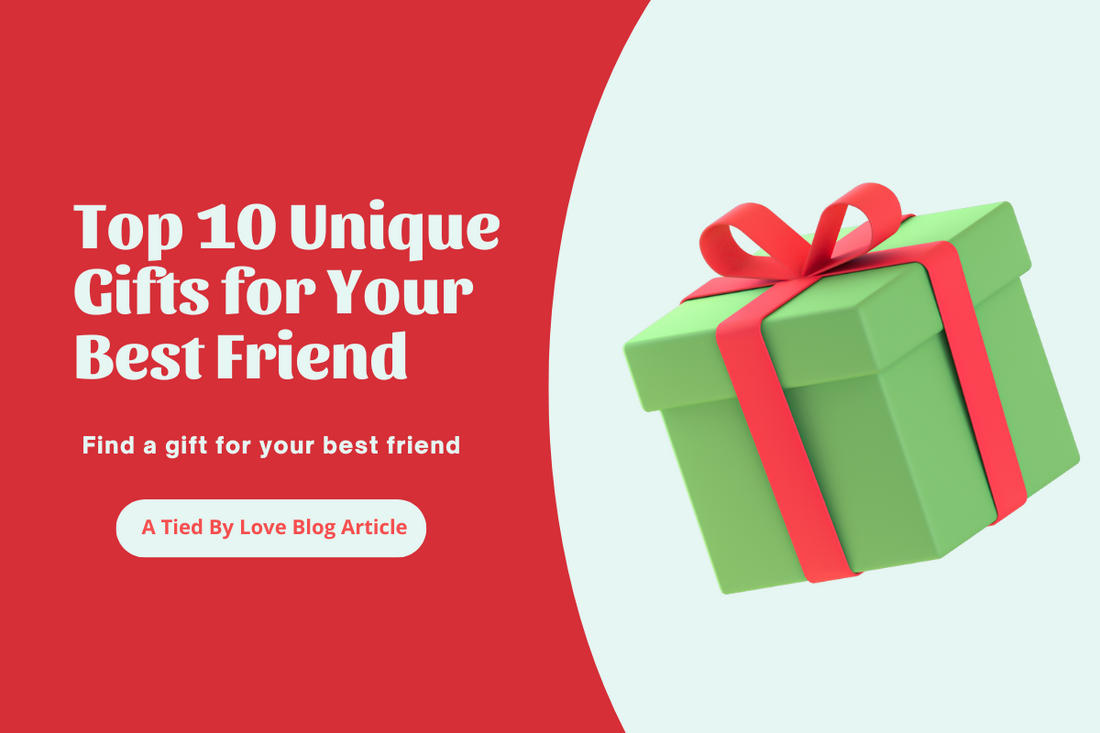 10 Unique Gifts For Your Best Friend