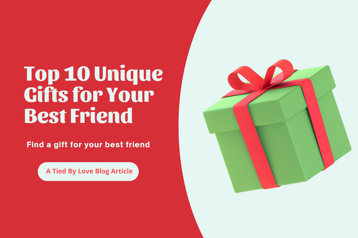 Top 10 Unique Gifts for Your Best Friend