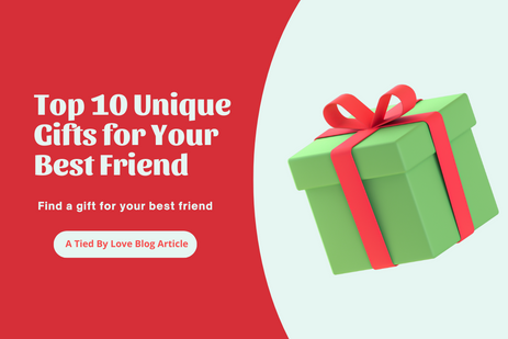 Top 10 Unique Gifts for Your Best Friend