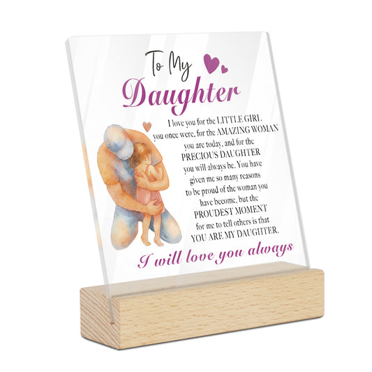To My Daughter Acrylic Plaque On Wooden Stand Free-Standing Sign Gift Keepsake For Daughter For Birthday Special Occasion
