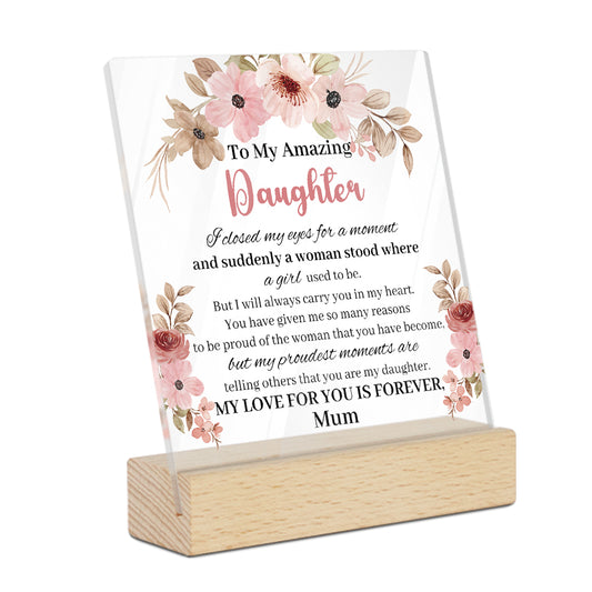 To My Amazing Daughter Acrylic Plaque On Wooden Stand Free-Standing Sign Gift Keepsake For Daughter For Birthday Special Occasion