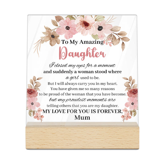 To My Amazing Daughter Acrylic Plaque On Wooden Stand Free-Standing Sign Gift Keepsake For Daughter For Birthday Special Occasion