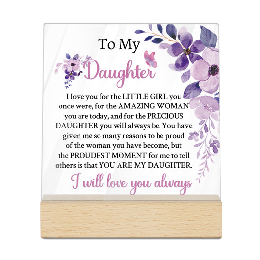 To My Daughter Acrylic Plaque On Wooden Stand Free-Standing Sign Gift Keepsake For Daughter For Birthday Special Occasion