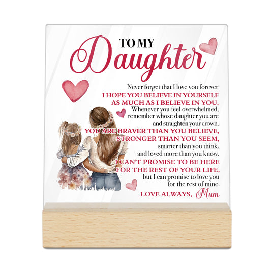 To My Daughter Acrylic Plaque On Wooden Stand Free-Standing Sign Gift Keepsake For Daughter For Birthday Special Occasion