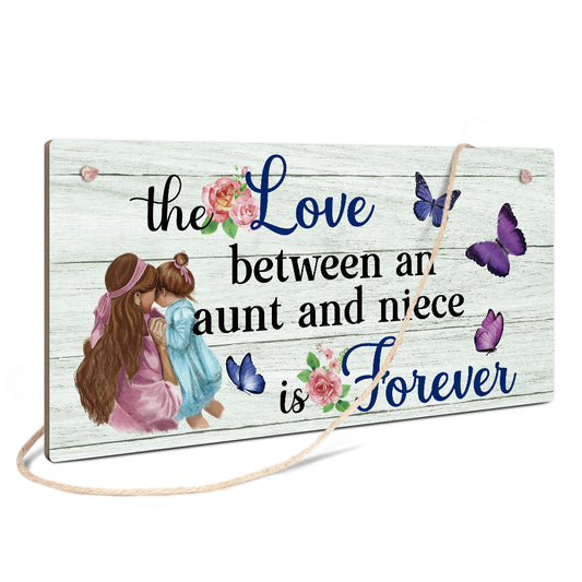 The Love Between An Aunt & Niece Is Forever Wooden Rectangular Hanging Sign Plaque Ornament Gift Keepsake