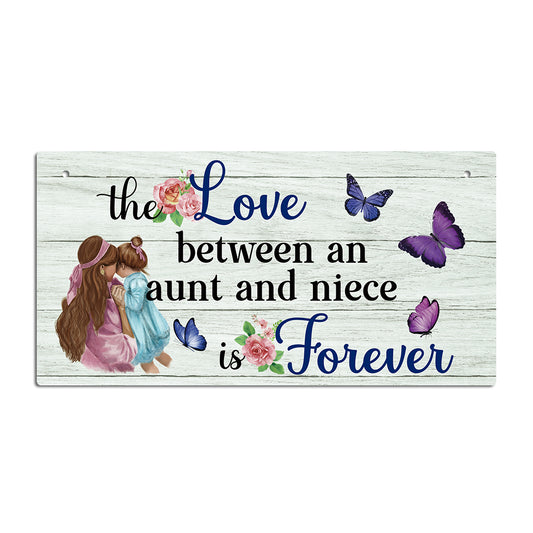 The Love Between An Aunt & Niece Is Forever Wooden Rectangular Hanging Sign Plaque Ornament Gift Keepsake