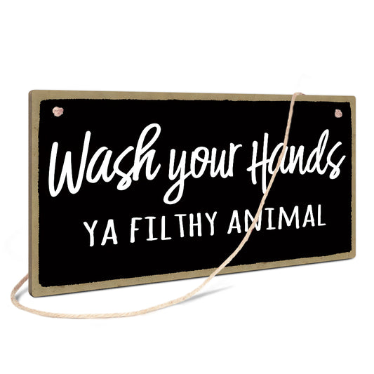 Wash Your Hands Ya Filthy Animal Home Decor Wooden Sign Plaque Ornament