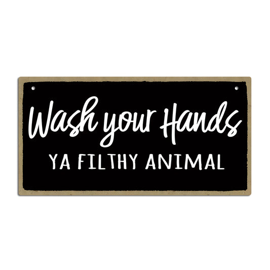 Wash Your Hands Ya Filthy Animal Wooden Rectangular Hanging Sign Plaque Ornament Gift Keepsake