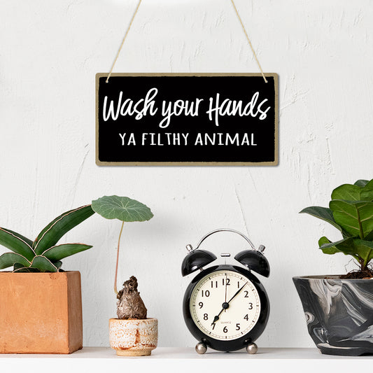 Wash Your Hands Ya Filthy Animal Home Decor Wooden Sign Plaque Ornament