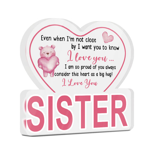 I Love You Sister Acrylic Plaque Block Free-Standing Sign Gift Keepsake For Sister For Birthday Special Occasion