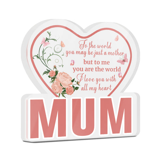Mum You Are The World Acrylic Plaque Block Free-Standing Sign Gift Keepsake For Mum Mother For Birthday Mother's Day Special Occasion