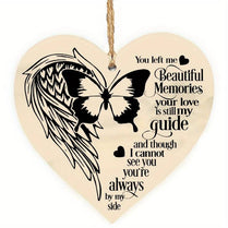 Butterfly Wings You Left Me Beautiful Memories Wooden Heart Grave Memorial Sign Plaque Ornament