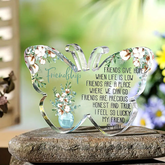 Friendship Friends Give Hope Butterfly-Shaped Block Acrylic Plaque Birthday Friendship Gift BFF