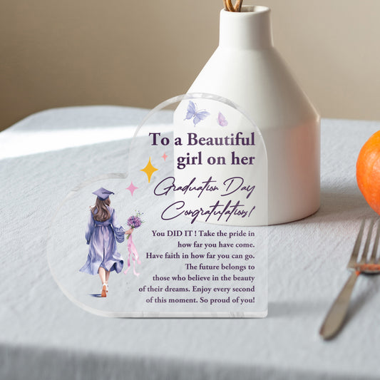To A Beautiful Girl Graduation Heart-Shaped Block Acrylic Plaque Gift Free-Standing Sign Keepsake For Daughter Sister Granddaughter Friend For Birthday Graduation Celebration