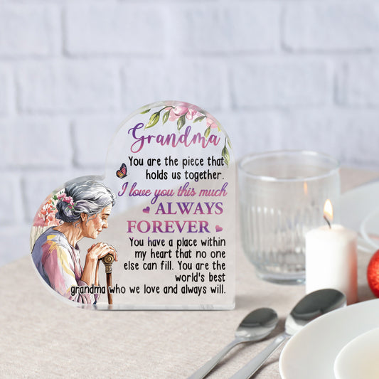 Grandma You Are The Piece That Holds Us Heart Acrylic Plaque Heart-Shaped Block Gift Free-Standing Sign Keepsake For Grandma Grandmother Nana For Birthday Special Occasion