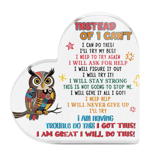 Instead Of I Can't - I Can Uplifting Acrylic Plaque Heart-Shaped Block Gift Free-Standing Sign Keepsake For Friends Family Parent Son Daughter