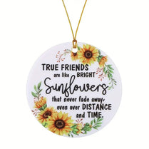 True Friends Are Like The Sunflower Round Acrylic Pendant Hanging Sign Plaque Ornament