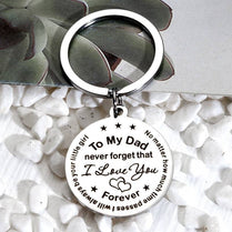 To My Dad Never Forget That I Love You Forever Keychain Keyring