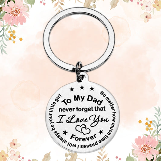 To My Dad Engraved Keychain Never Forget That I Love You Forever Keyring Gift For Dad Father's Day Birthday
