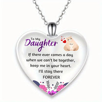 To My Daughter Keep Me In Your Heart Necklace Pendant