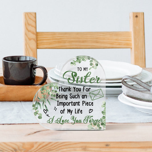To My Sister Appreciation Gratitude Acrylic Plaque Heart-Shaped Block Gift Free-Standing Sign Keepsake For Best Sis Older Younger Sister For Birthday Special Occasion