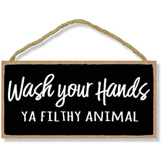 Wash Your Hands Ya Filthy Animal Home Decor Wooden Sign Plaque Ornament