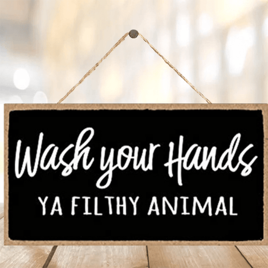 Wash Your Hands Ya Filthy Animal Home Decor Wooden Sign Plaque Ornament